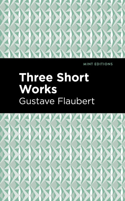 Book cover of: Three Short Works. By: Gustave Flaubert