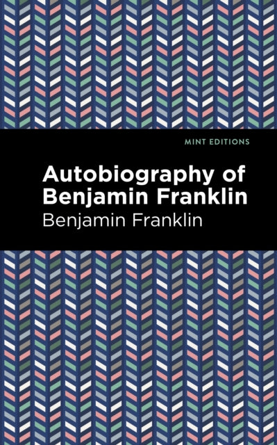 Book cover of: Autobiography of Benjamin Franklin. By: Benjamin Franklin