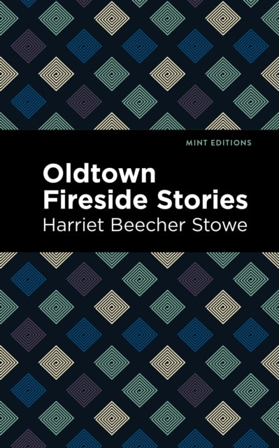 Book cover of: Oldtown Fireside Stories. By: Harriet Beecher Stowe