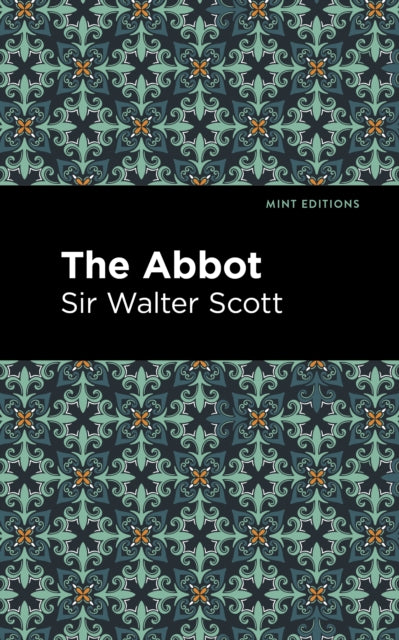 Book cover of: Abbot. By: Sir Walter Scott