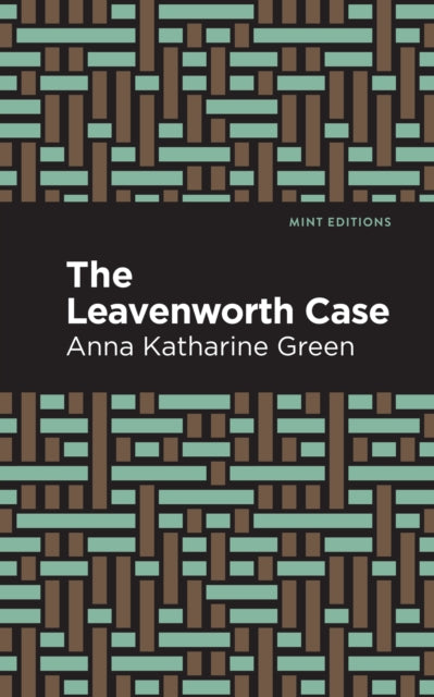 Book cover of: Leavenworth Case. By: Anna Katharine Green