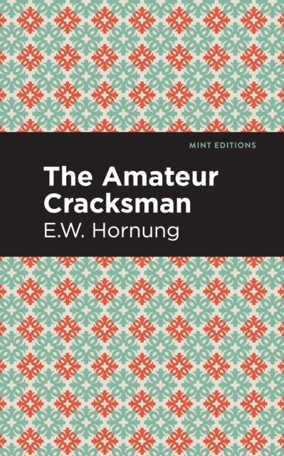 Book cover of: Amateur Cracksman. By: E. W. Hornbug