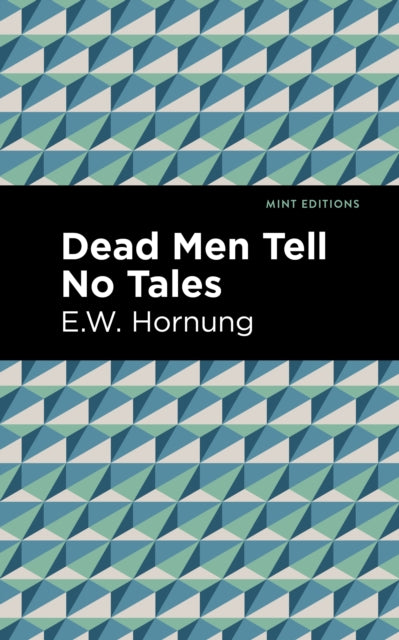 Book cover of: Dead Men Tell No Tales. By: E. W. Hornbug