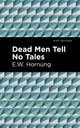 Book cover of: Dead Men Tell No Tales. By: E. W. Hornbug