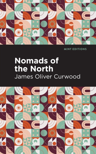 Book cover of: Nomads of the North. By: James Oliver Curwood