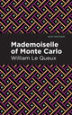 Book cover of: Mademoiselle of Monte Carlo. By: William Le Queux