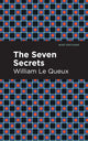 Book cover of: Seven Secrets. By: William Le Queux