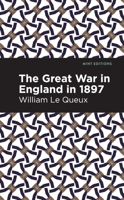 Book cover of: Great War in England in 1897. By: William Le Queux