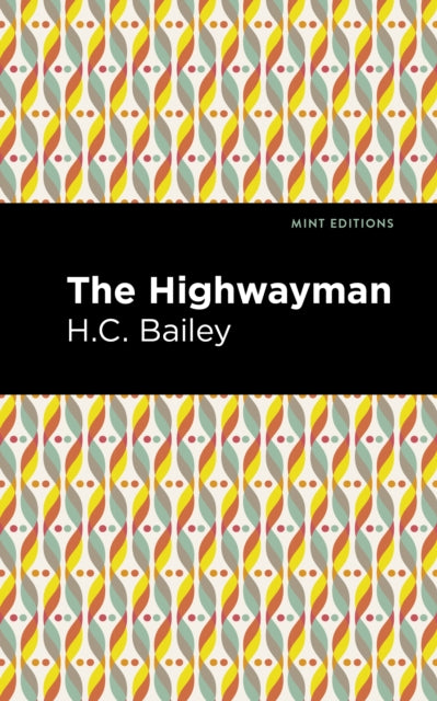 Book cover of: Highwayman. By: H. C. Bailey