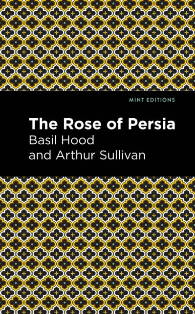 Book cover of: Rose of Persia. By: Arthur Sullivan and Basil Hood