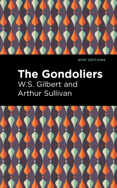 Book cover of: Gondoliers. By: Arthur Sullivan and W. S. Gilbert
