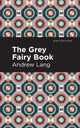 Book cover of: Grey Fairy Book. By: Andrew Lang
