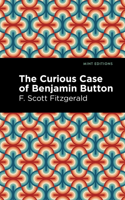 Book cover of: Curious Case of Benjamin Button. By: F. Scott Fitzgerald
