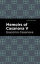 Book cover of: Memoirs of Casanova Volume V. By: Giacomo Casanova
