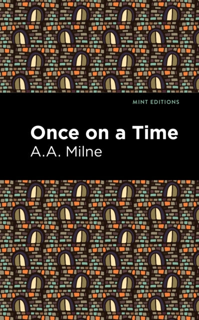 Book cover of: Once On a Time. By: A. A. Milne