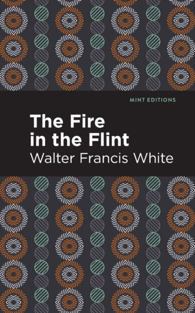 Book cover of: Fire in the Flint. By: Walter Francis White