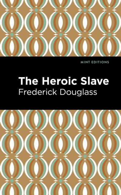 Book cover of: Heroic Slave. By: Frederick Douglass