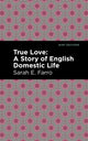 Book cover of: True Love. By: Sarah E. Farro
