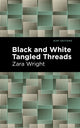 Book cover of: Black and White Tangled Threads. By: Zara Wright