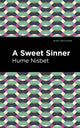 Book cover of: Sweet Sinner. By: Hume Nisbet