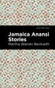Book cover of: Jamaica Anansi Stories. By: Martha Warren Beckwith