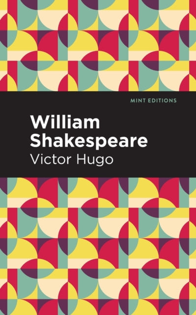 Book cover of: William Shakespeare. By: Victor Hugo
