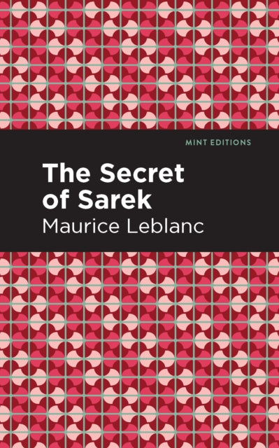 Book cover of: Secret of the Sarek. By: Maurice Leblanc
