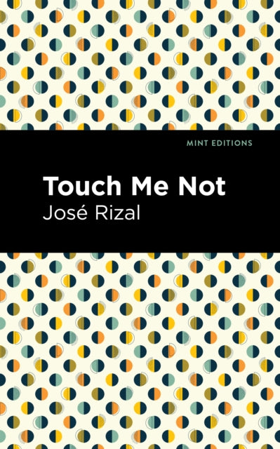 Book cover of: Touch Me Not. By: José Rizal