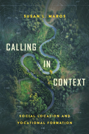 Calling in Context – Social Location and Vocational Formation