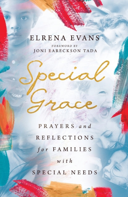 Special Grace – Prayers and Reflections for Families with Special Needs 9781514003510 Elrena Evans