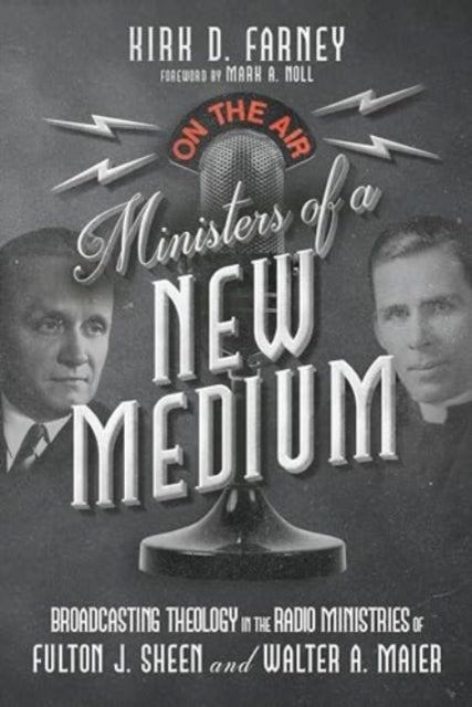 Book cover of: Ministers of a New Medium. By: Kirk D. Farney