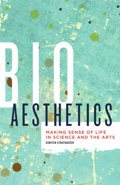 Book cover of: Bioaesthetics. By: Carsten Strathausen