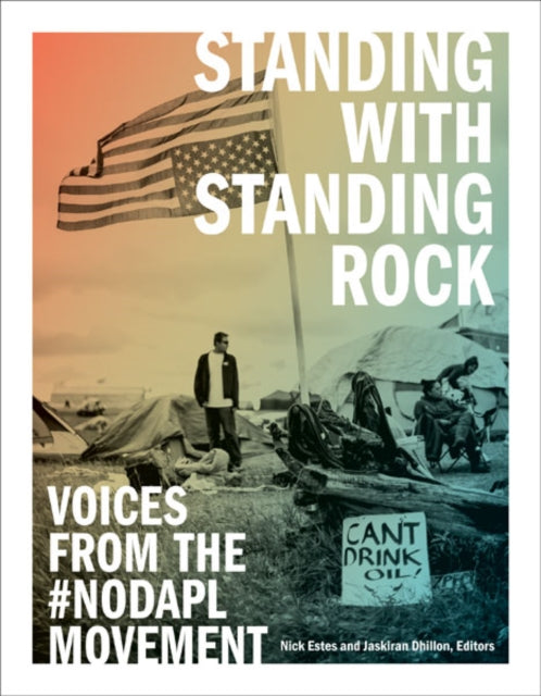 Book cover of: Standing with Standing Rock. By: Nick Estes