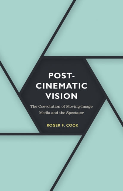 Book cover of: Postcinematic Vision. By: Roger F. Cook