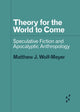 Book cover of: Theory for the World to Come. By: Matthew J. Wolf-Meyer