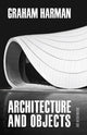 Book cover of: Architecture and Objects. By: Graham Harman