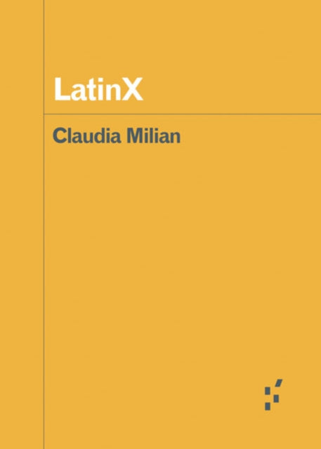 Book cover of: LatinX. By: Claudia Milian