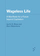 Book cover of: Wageless Life. By: Ian G. R. Shaw