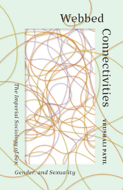 Book cover of: Webbed Connectivities. By: Vrushali Patil