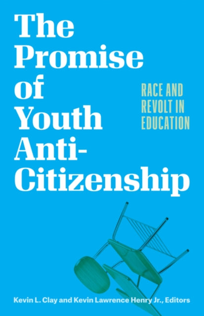 Book cover of: Promise of Youth Anti-Citizenship. By: Kevin L. Clay