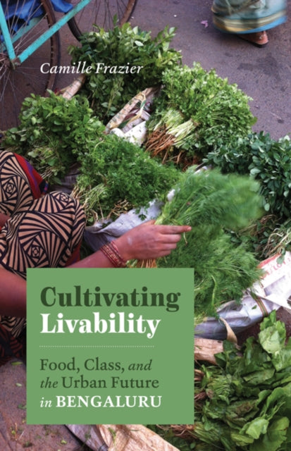 Book cover of: Cultivating Livability. By: Camille Frazier