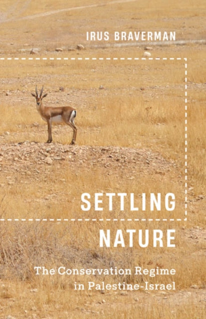 Book cover of: Settling Nature. By: Irus Braverman