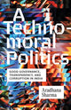Book cover of: Technomoral Politics. By: Aradhana Sharma