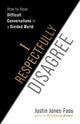 Book cover of: I Respectfully Disagree. By: Justin Jones-Fosu