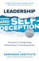 Leadership and Self-Deception, The Secret to Transforming Relationships and Unleashing Results 9781523006564 The Arbinger Institute