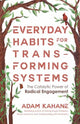 Everyday Habits for Transforming Systems, The Catalytic Power of Radical Engagement 9781523006861 Adam Kahane
