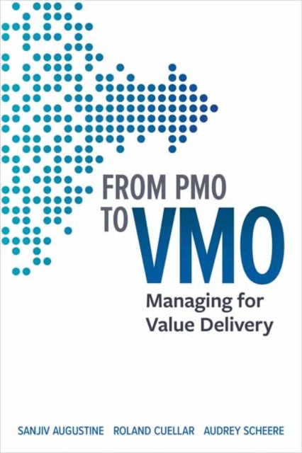 Book cover of: From PMO to VMO. By: Sanjiv Augustine
