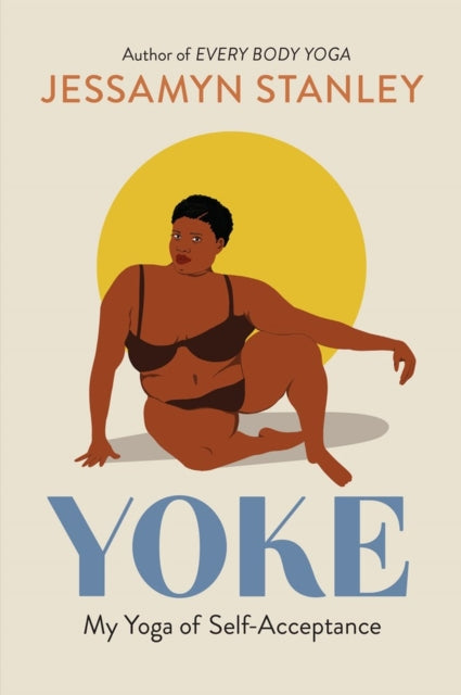 Book cover of: Yoke. By: Jessamyn Stanley