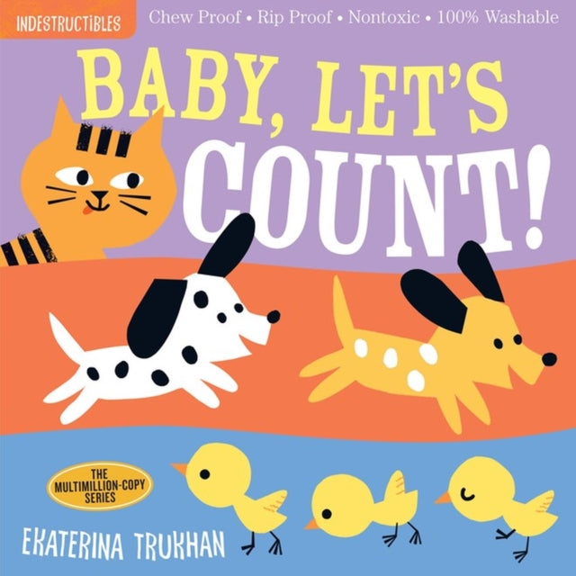 Indestructibles: Baby, Let's Count!, Chew Proof · Rip Proof · Nontoxic · 100% Washable (Book for Babies, Newborn Books, Safe to Chew) 9781523506224 Ekaterina Trukhan