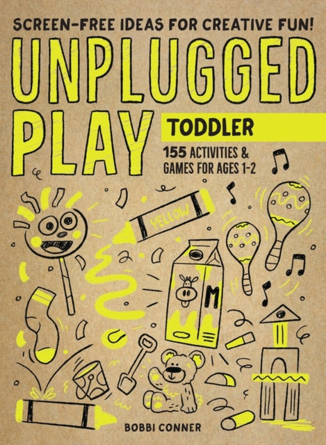 Book cover of: Unplugged Play: Toddler. By: Bobbi Conner